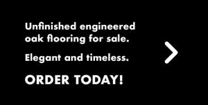 Engineered Wood Flooring Order Now